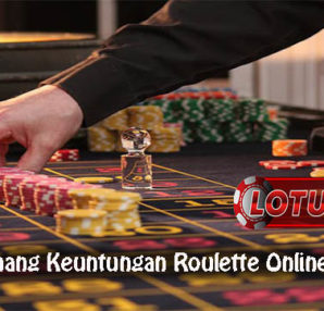 Peluang Menang Keuntungan Roulette Online Terpercaya