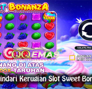 Taktik Jitu Hindari Kerugian Slot Sweet Bonanza Online