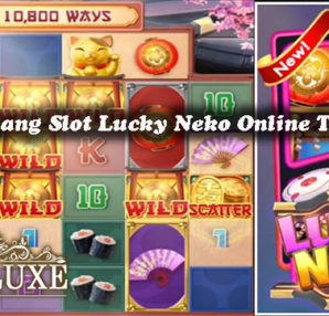 Taktik Menang Slot Lucky Neko Online Terpercaya
