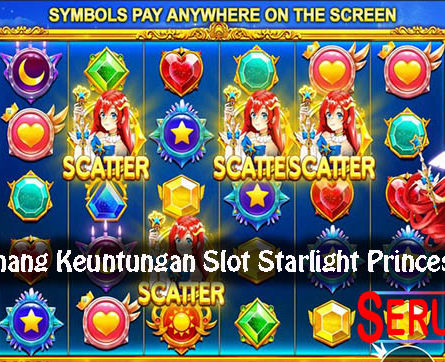 Tips Menang Keuntungan Slot Starlight Princess Online